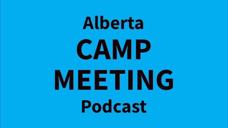 Alberta Camp Meeting Podcast