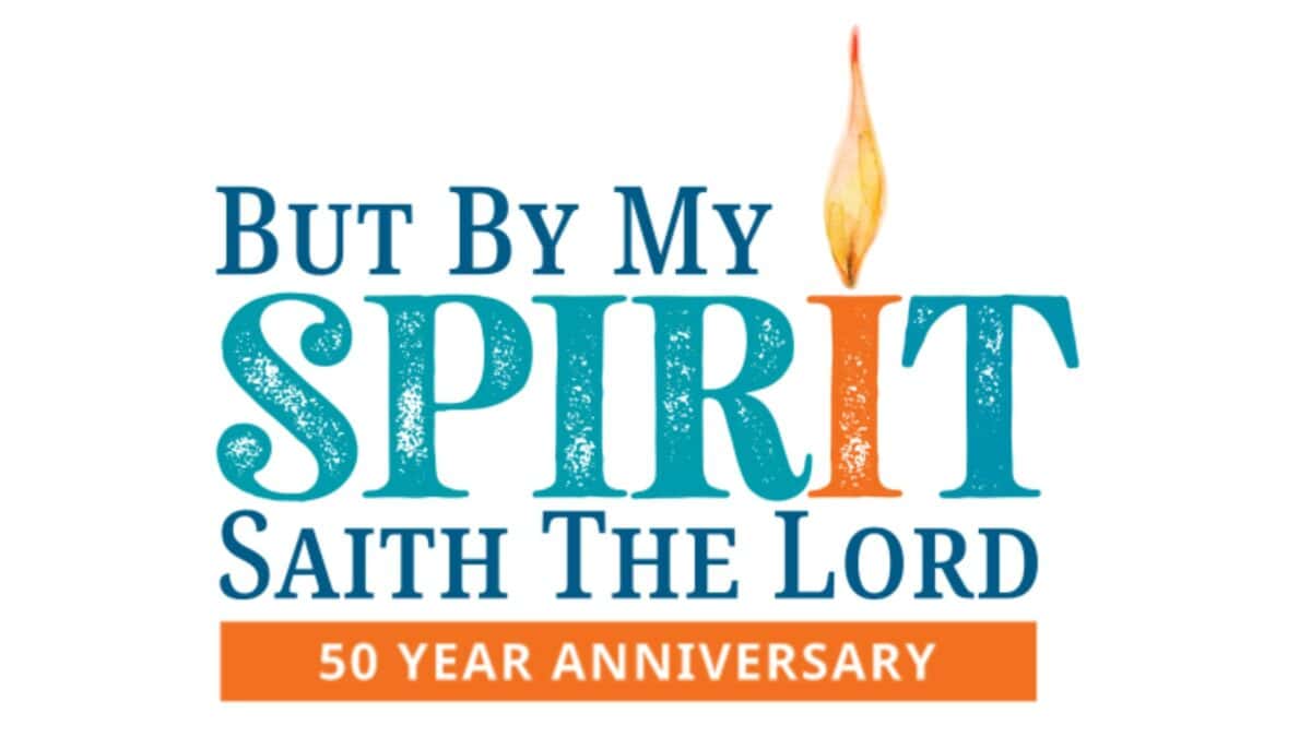 But By My Spirit Saith the Lord - 50 Year Anniversary