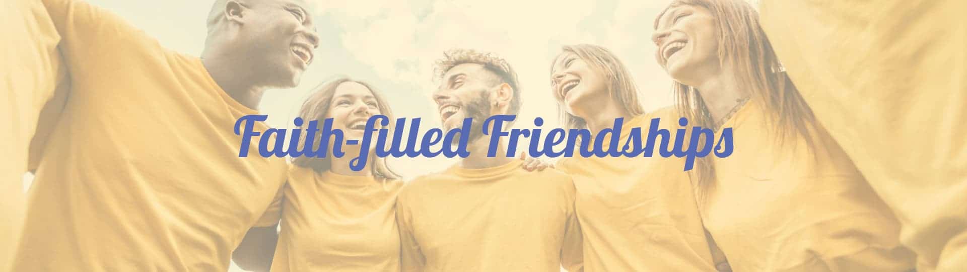 Faith-filled Friendships