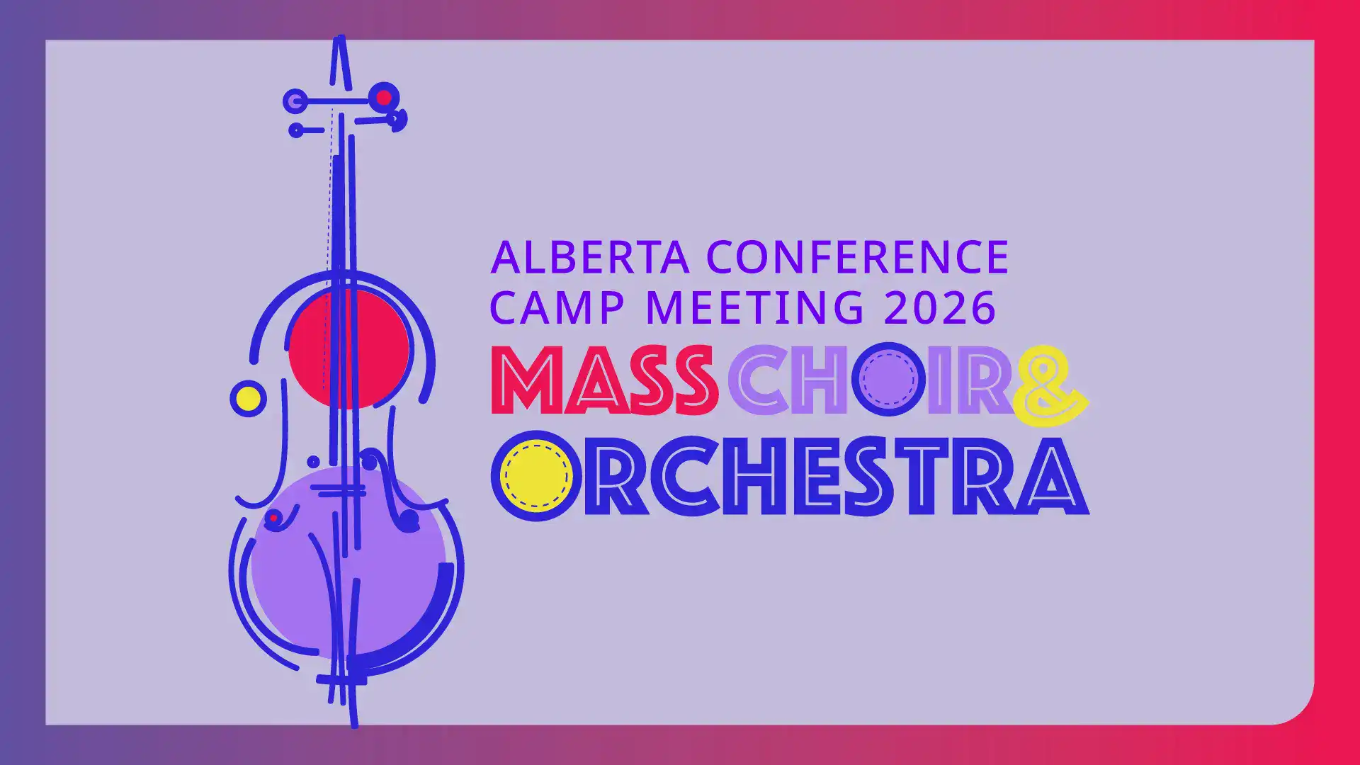 Alberta Conference Camp Meeting 2026 Mass Choir & Orchestra