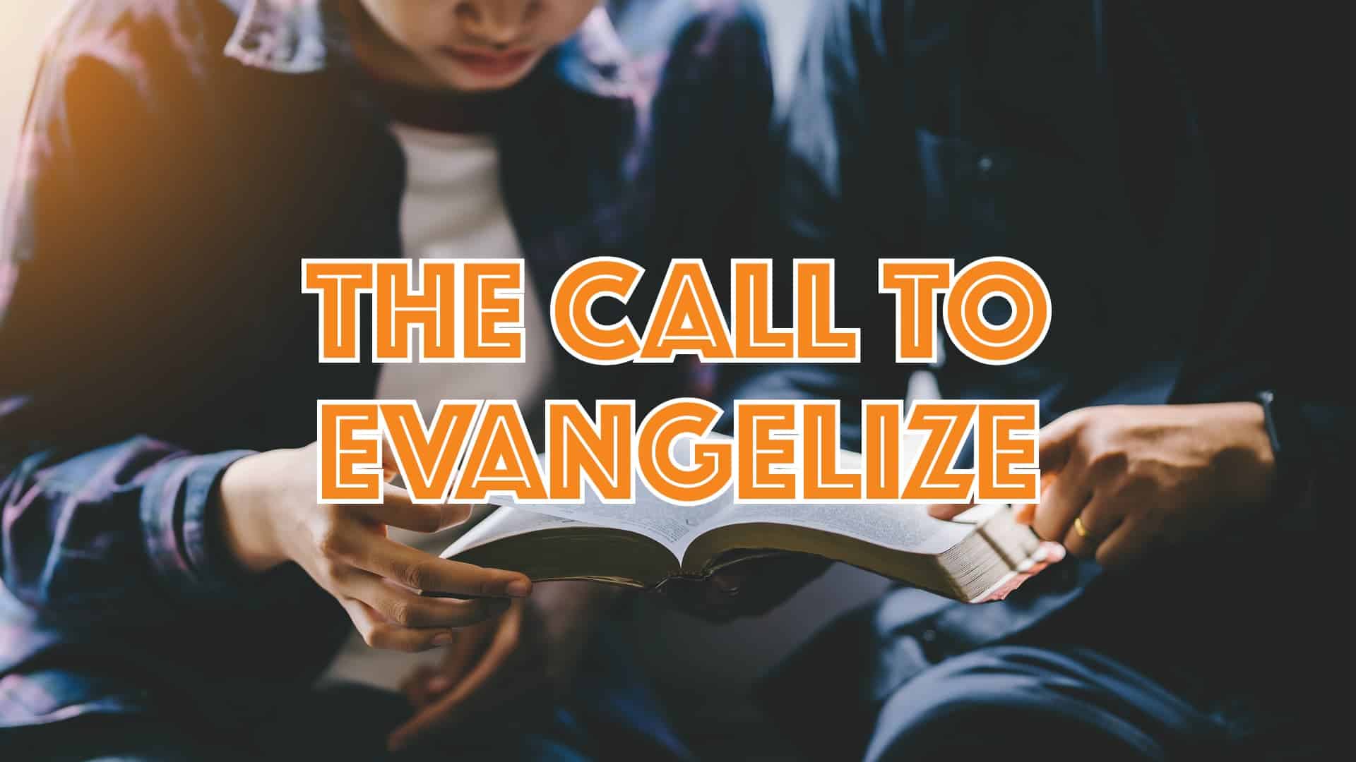 The Call To Evangelize